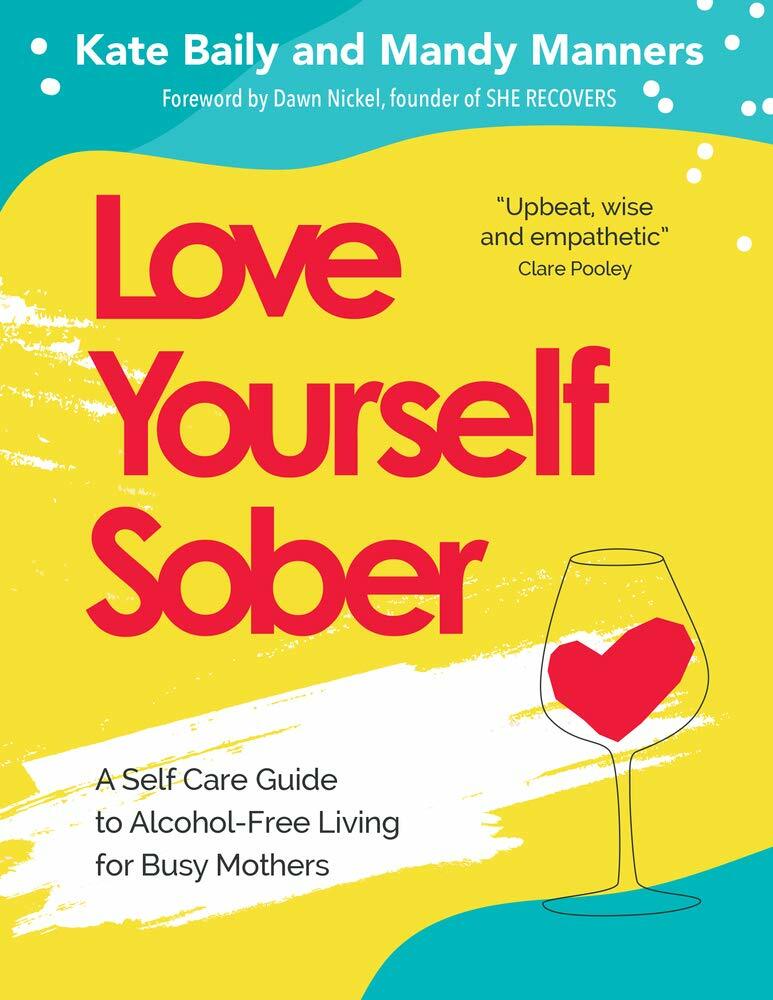 Love Yourself Sober: A Self Care Guide By Mandy Manners Paperback NEW