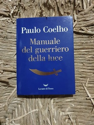 Handbuch des Kriegers des Lichts - Paulo Coelho Ed. La Nave Di Theseo 2018