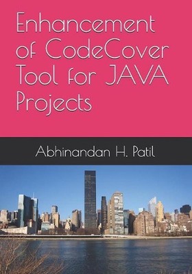 Enhancement of CodeCover Tool for JAVA Projects by Abhinandan H. Patil (English)