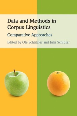 Data and Methods in Corpus Linguistics: Comparative Approaches by Ole Sch?tzler