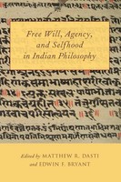 Matthew R Dasti (U. A.) | Free Will, Agency, And Selfhood In Indian Philosophy