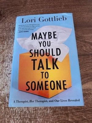 Maybe You Should Talk to Someone by Lori Gottlieb, Hardcover
