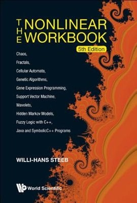 Nonlinear Workbook, The: Chaos, Fractals, Cellular Automata, Genetic Algorithms,