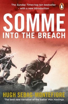 Somme: Into the Breach by Hugh Sebag-Montefiore (English) Paperback Book