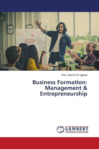 John N. N. Ugoani | Business Formation: Management & Entrepreneurship | Buch-image