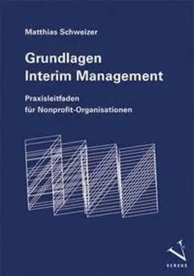 Grundlagen Interim Management Praxisleitfaden für Nonprofit-Organisationen Buch