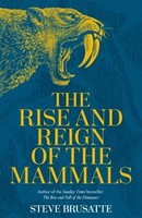 Steve Brusatte / The Rise And Reign Of The Mammals / 9781529034233