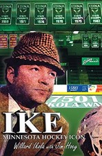 IKE: MINNESOTA HOCKEY LEGEND By Willard Ikola & Jim Hoey **Mint Condition**