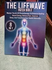 Sophia Raynor The LifeWave Patch Bible (Paperback)