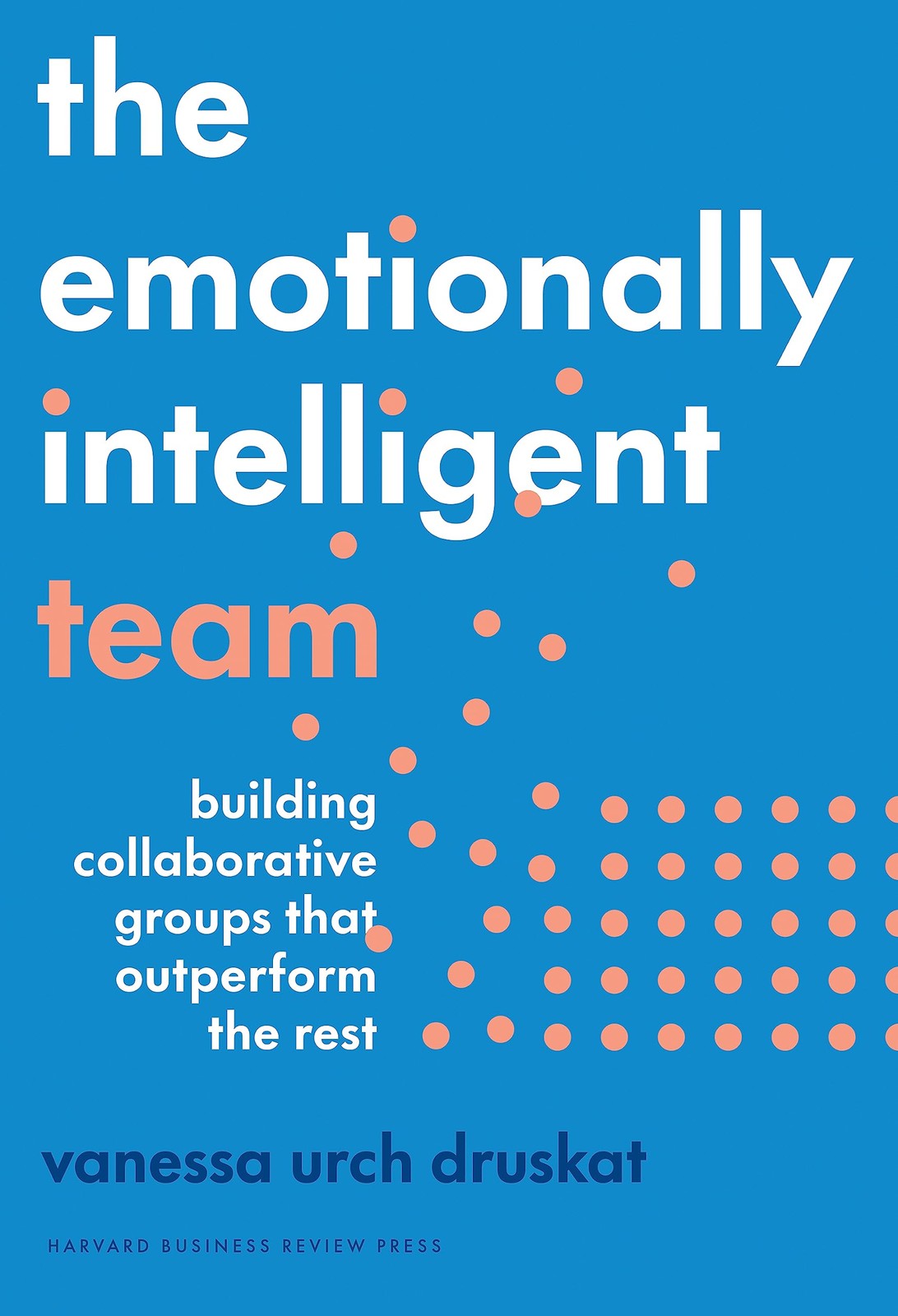 The Emotionally Intelligent Team by Vanessa Urch Druskat (Hardback Book) - Image 5