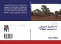 Esau Kasonda (U. A.) | Exploring Knowledge, Attitude And Practice Of Parents...