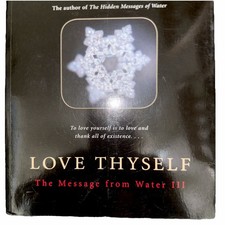 Love Thyself: The Message from Water III - paperback Emoto, Masaru