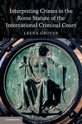 Interpreting Crimes Rome Statute International Criminal Court … 9781107067721 LN