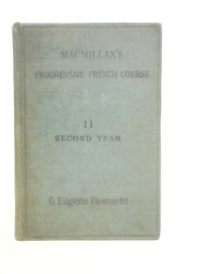 Macmillan's Progressive French Course II (G.Eugene-Fasnacht - 1900) (ID:37842)