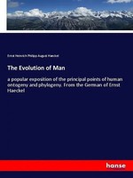 Ernst Heinrich Philipp August Haeckel | The Evolution Of Man | Taschenbuch