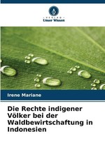 Die Rechte indigener Völker bei der Waldbewi...