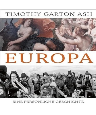 Europa: Eine persönliche Geschichte: Eine persönliche Geschichte, Timothy Gart