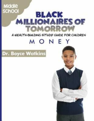 The Black Millionaires of Tomorrow: A Wealth-Building Study Guide for Childre...