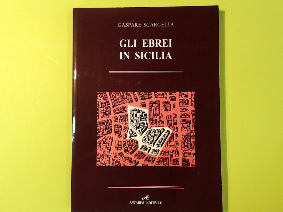 GLI EBREI IN SICILIA GASPARE SCARCELLA ANTARES EDITRICE