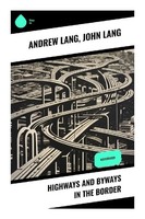 Andrew Lang (U. A.) | Highways And Byways In The Border | Taschenbuch | Englisch