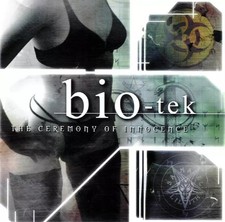 The Ceremony Of Innocence, Bio-Tek