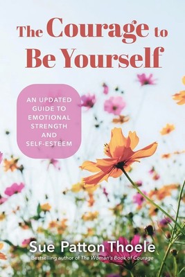 The Courage to Be Yourself | Sue Patton Thoele | Englisch | Taschenbuch | 2022