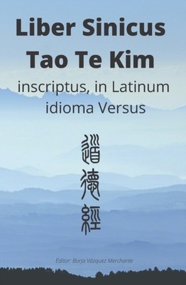 Vazquez Merchante - Liber Sinicus Tao Te Kim  inscriptus in Latinum id - X555z