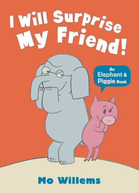 I Will Surprise My Friend! by Mo Willems (Paperback Book)