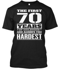 70 Year Old Birthday S The First Years Of Childhood T-Shirt Made in USA to 5XL