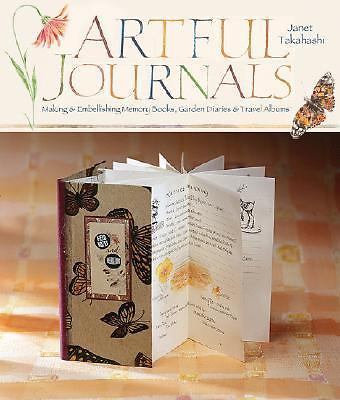 Artful Journals: Making & Embellishing Memory Books, Garden Diaries & Travel...