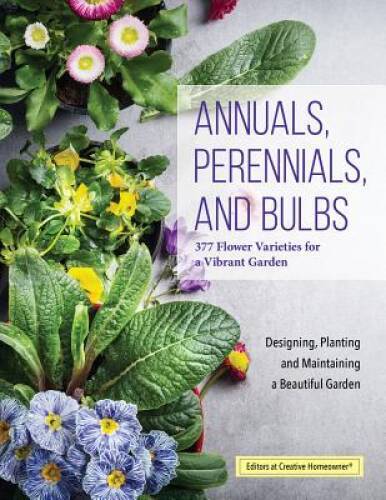 Annuals, Perennials, and Bulbs: 377 Flower Varieties for a Vibrant Garden - GOOD - Bild 1 von 1