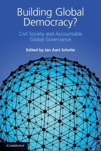 Building Global Democracy? Civil Society Accountable Global Gover… 9780521140553