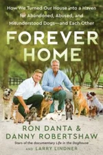 Forever Home: How We Turned Our House Into a Haven for Abandoned, Abused, and...