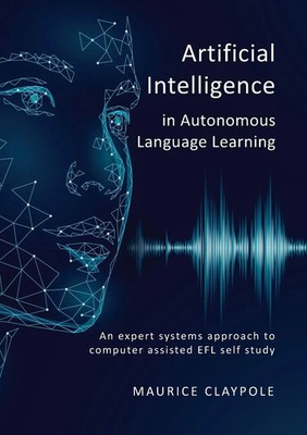 Artificial Intelligence in Autonomous Language Learning Maurice Claypole Buch