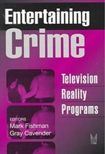 Entertaining Crime : Television Reality Programs Paperback