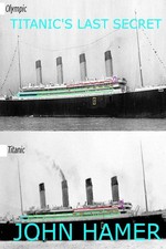 Titanic's Last Secret-Hamer, John John Hamer,