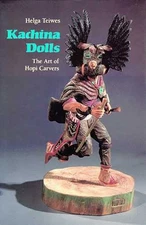 Kachina Dolls : The Art of Hopi Carvers Paperback Helga Teiwes