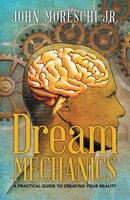 John Moreschi Jr. | Dream Mechanics | Taschenbuch | Englisch (2017)