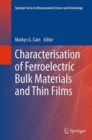 Characterisation Of Ferroelectric Bulk Materials And Thin Films Markys G. Cain