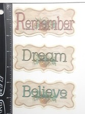 Lot of 3 Remember Dream Believe Words SINGLE LAYER Embellishments 516
