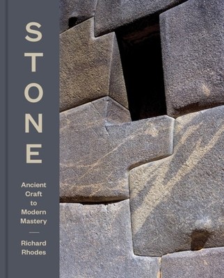 Stone Ancient Craft to Modern Mastery by Richard Rhodes (Hardback Book)