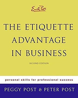 Emily Posts The Etiquette Advantage In Business: Perso by Post, Peter 0060760028