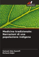 Samuel Adu-Gyamfi (U. A.) | Medicina Tradizionale: Narrazioni Di Una...