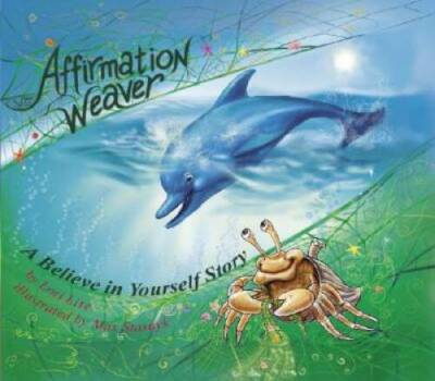 Affirmation Weaver: A Believe in Yourself Story, Designed to Help Childre - GOOD