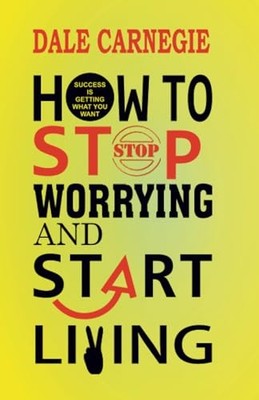 How to Stop Worrying and Start - VERY GOOD