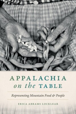 Appalachia On The Table: Representing Mountain Food And People