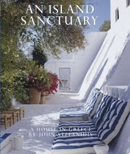 An Island Sanctuary: A House in Greece by John Stefanidis;  Susanna Moore