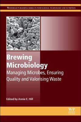 Brewing Microbiology : Managing Microbes, Ensuring Quality and Valorising Was...