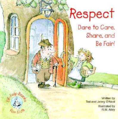 Respect: Dare to Care, Share, and Be Fair - Paperback - VERY GOOD