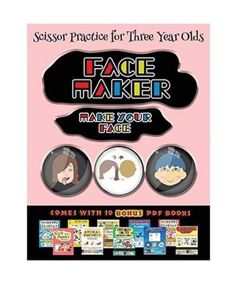 Scissor Practice for Three Year Olds (Face Maker - Cut and Paste): This book com